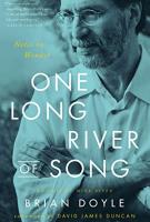 ONE LONG RIVER OF SONG by Brian Doyle ONE LONG RIVER OF SONG by Brian Doyle