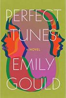 PERFECT TUNES by Emily Gould PERFECT TUNES by Emily Gould