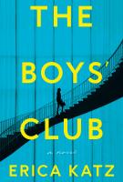 THE BOYS’ CLUB by Erica Katz THE BOYS’ CLUB by Erica Katz