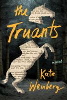 THE TRUANTS by Kate Weinberg THE TRUANTS by Kate Weinberg