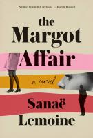THE MARGOT AFFAIR by Sanaë Lemoine THE MARGOT AFFAIR by Sanaë Lemoine