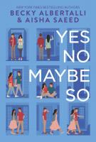 YES NO MAYBE SO by Becky Albertalli & Aisha Saeed YES NO MAYBE SO by Becky Albertalli & Aisha Saeed