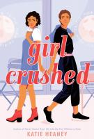 GIRL CRUSHED by Katie Heaney GIRL CRUSHED by Katie Heaney