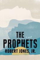 THE PROPHETS by Robert Jones, Jr.   