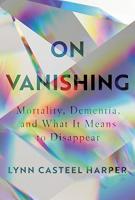 ON VANISHING by Lynn Casteel Harper