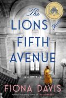 THE LIONS OF FIFTH AVENUE by Fiona Davis THE LIONS OF FIFTH AVENUE by Fiona Davis
