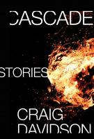 CASCADE by Craig Davidson CASCADE by Craig Davidson