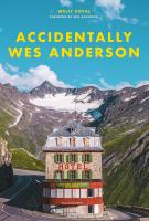 ACCIDENTALLY WES ANDERSON by Wally Koval