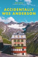 ACCIDENTALLY WES ANDERSON by Wally Koval