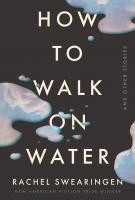 HOW TO WALK ON WATER by Rachel Swearingen