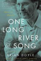 ONE LONG RIVER OF SONG by Brian Doyle