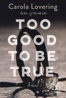 TOO GOOD TO BE TRUE by Carola Lovering