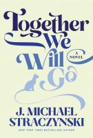 TOGETHER WE WILL GO by J. Michael Straczynski