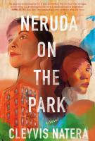 NERUDA ON THE PARK by Cleyvis Natera