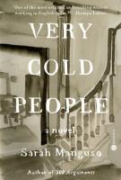 VERY COLD PEOPLE by Sarah Manguso VERY COLD PEOPLE by Sarah Manguso