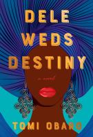 DELE WEDS DESTINY by Tomi Obaro