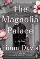 THE MAGNOLIA PALACE by Fiona Davis