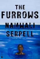 THE FURROWS by Namwali Serpell