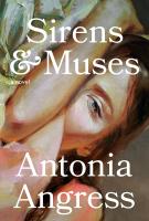 SIRENS & MUSES by Antonia Angress
