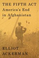 THE FIFTH ACT by Elliot Ackerman