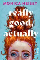 REALLY GOOD, ACTUALLY by Monica Heisey