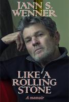 LIKE A ROLLING STONE by Jann S. Wenner