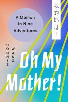 OH, MY MOTHER! by Connie Wang