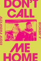 DON’T CALL ME HOME by Alexandra Auder