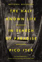 THE HALF KNOWN LIFE by Pico Iyer