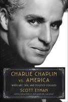 CHARLIE CHAPLIN VS AMERICA by Scott Eyman
