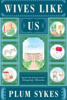 WIVES LIKE US by Plum Sykes