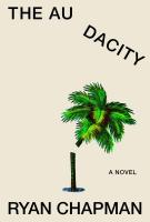 THE AUDACITY by Ryan Chapman THE AUDACITY by Ryan Chapman
