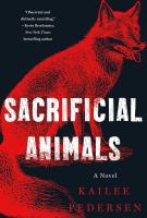 SACRIFICIAL ANIMALS by Kailee Pedersen