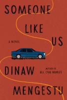 SOMEONE LIKE US by Dinaw Mengestu