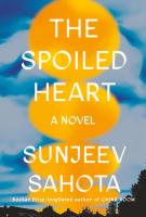 THE SPOILED HEART by Sunjeev Sahota