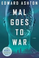 MAL GOES TO WAR by Edward Ashton
