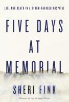 Sherri Fink, FIVE DAYS AT MEMORIAL