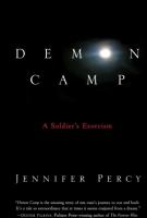 DEMON CAMP by Jennifer Percy DEMON CAMP by Jennifer Percy