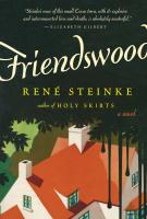 FRIENDSWOOD by Rene Steinke FRIENDSWOOD by Rene Steinke