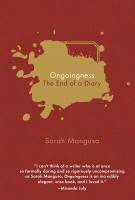 ONGOINGNESS by Sarah Manguso ONGOINGNESS by Sarah Manguso
