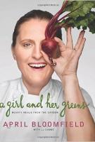 A GIRL AND HER GREENS by April Bloomfield A GIRL AND HER GREENS by April Bloomfield