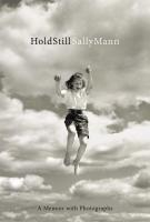 HOLD STILL by Sally Mann HOLD STILL by Sally Mann