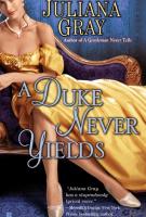A DUKE NEVER YIELDS by Juliana Grey A DUKE NEVER YIELDS by Juliana Grey