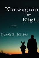 NORWEGIAN BY NIGHT by Derek B. Miller NORWEGIAN BY NIGHT by Derek B. Miller